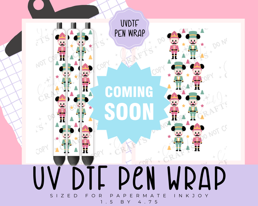 COMING SOON- Nutcracker UVDTF WRAP for Pens