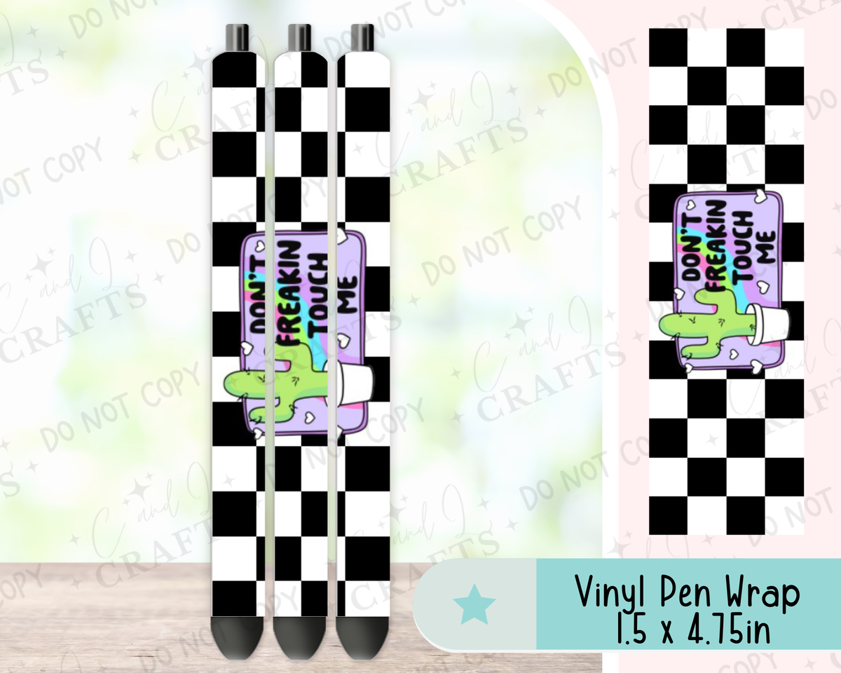 Don't Freaking Touch Me Vinyl Wrap for Pens -0063
