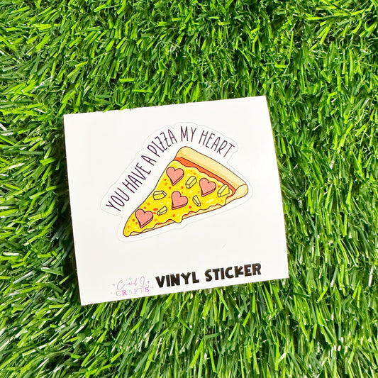 You Have a Pizza My Heart Vinyl Sticker