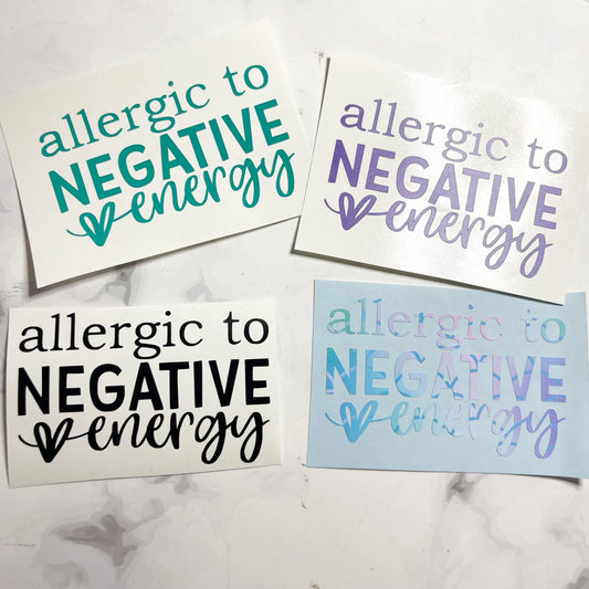 Allergic to Negative Energy Vinyl Decal